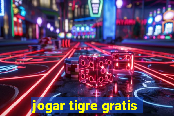 jogar tigre gratis